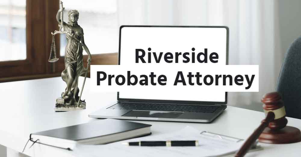 riverside probate attorney